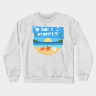 The Beach is my happy place Crewneck Sweatshirt